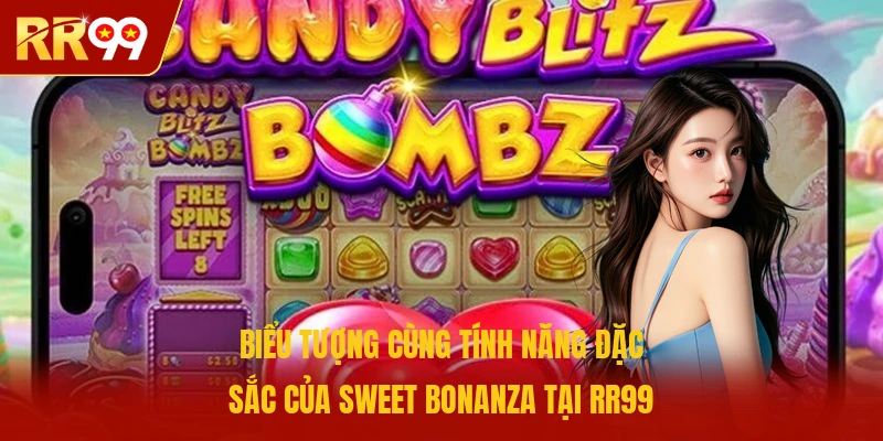 Biểu tượng cùng tính năng đặc sắc của Sweet Bonanza tại RR99