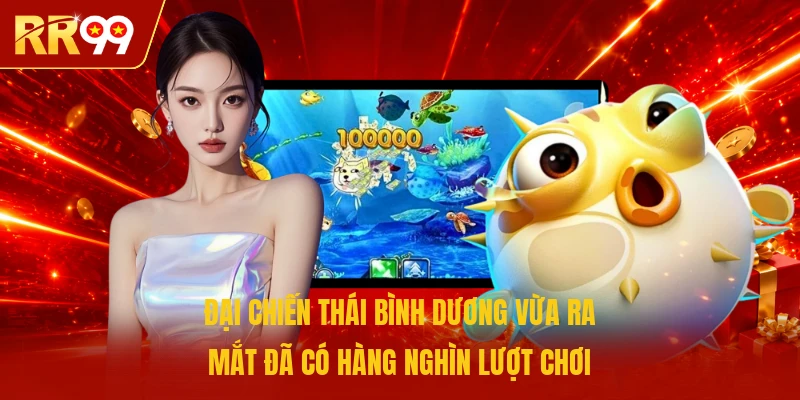 Đại Chiến Thái Bình Dương vừa ra mắt đã có hàng nghìn lượt chơi