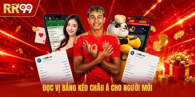 Đọc vị bảng kèo châu Á cho người mới