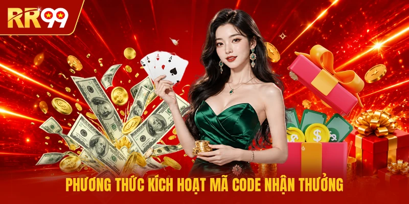 Phương thức kích hoạt mã code nhận thưởng