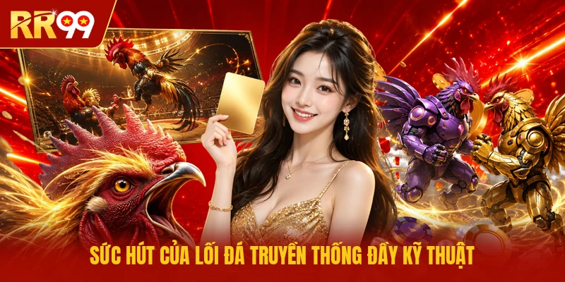 Sức hút của lối đá truyền thống đầy kỹ thuật 