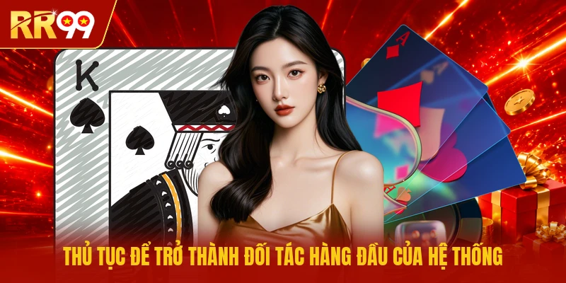 Thủ tục để trở thành đối tác hàng đầu của hệ thống